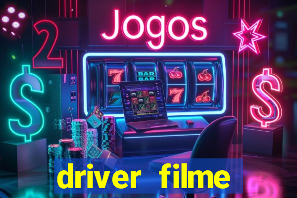 driver filme completo dublado